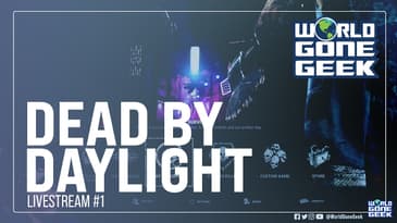 World Gone Geek v. Dead by Daylight Livestream #1