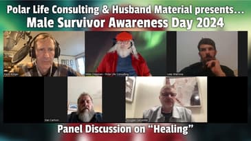 VIDEO: Episode 44 - Male Survivor Awareness Day 2024 Live Event - Panel: Healing - Part 2