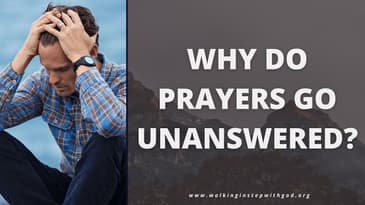 Why do Prayers go Unanswered ? | Walking in Step with God