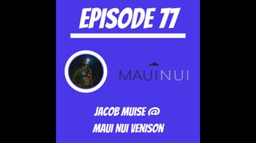 #77 - Jacob Muise @ Maui Nui Venison