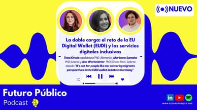 La doble carga: el reto de la EU Digital Wallet (EUDI) y los servicios digitales inclusivos