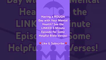Rough Day with Your #MentalHealth? See the 🔻 LINKED 🔻 5 Minute Episode for Helpful #Bible Verses