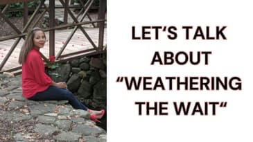 A Real Conversation about "Weathering the Wait"