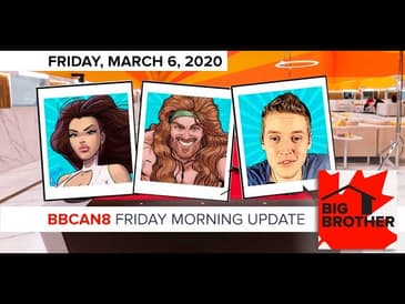 Big Brother Canada 8 | March 6 | Overnight Update | Pooya LIVE 11e/8p