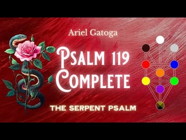 The Serpent Psalm - Psalm 119 Complete