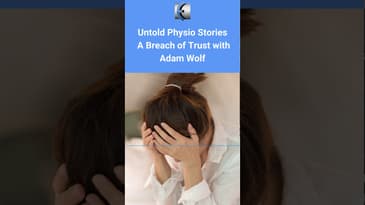 Untold Physio Stories Podcast - A Breach of Trust with Adam Wolf