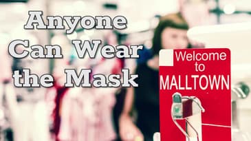 Anyone Can Wear the Mask