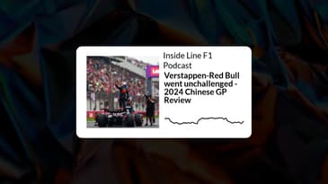Inside Line F1 Podcast - Verstappen-Red Bull went unchallenged - 2024 Chinese GP Review