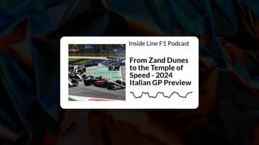 Inside Line F1 Podcast - From Zand Dunes to the Temple of Speed - 2024 Italian GP Preview