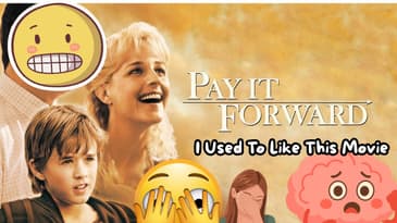 Pay It Forward: I Used To Like This Movie
