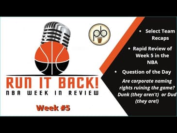 Run It Back! NBA Week in Review - Week 5