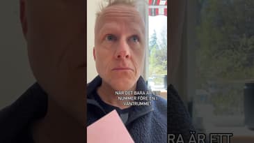 När det bara är ett nummer före en i väntrummet…