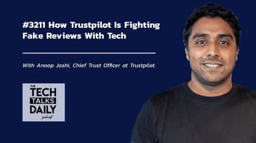 3211: How Trustpilot Is Fighting Fake Reviews With Tech
