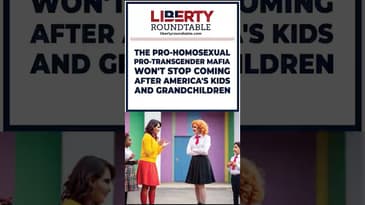 The Pro-Homosexual, Pro-Transgender Mafia Won't Stop Coming After America's Kids and Grandchildren