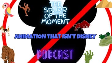 Spurr of The Moment Podcast: Animated Movies that aren't disney featuring @Poybww1245