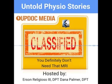 Untold Physio Stories - You Definitely Don't Need That MRI