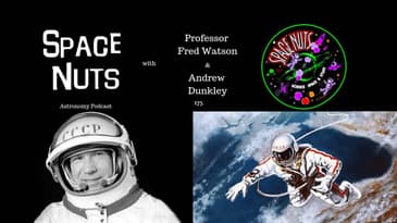 Vale Alexi Leonov | Space Nuts 175 with Prof. Fred Watson & Andrew Dunkley | Astronomy Science