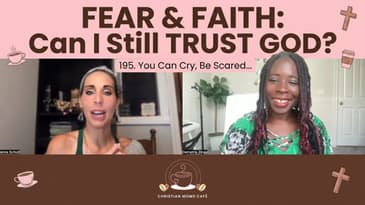 You Can Cry, Be Scared, and Still Trust God with Jenna Schutt