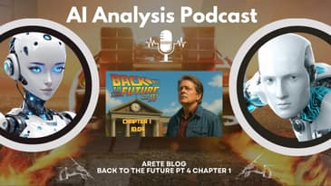 AI Analysis Podcast: Back to the Future Part 4 from The Arete Blog