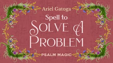 Psalm 123: An Ancient Spell to Solve a Problem