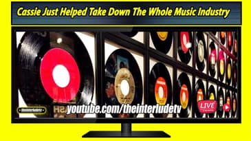 Cassie Just Helped Take Down The Whole Music Industry