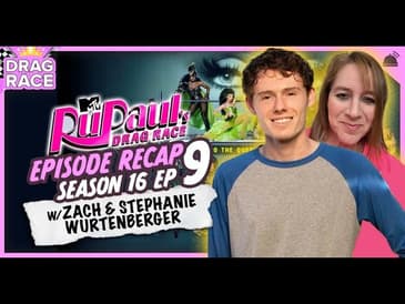 RuPaul’s Drag Race | Season 16 Ep 9 Recap