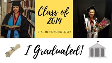 I Graduated with my B.A. in Psychology!