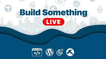 Build Something Live: WordPress Full Site Editing