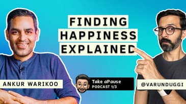 What Makes You Happy? Watch This @warikoo | Take A Pause | Varun Duggirala | Part 1