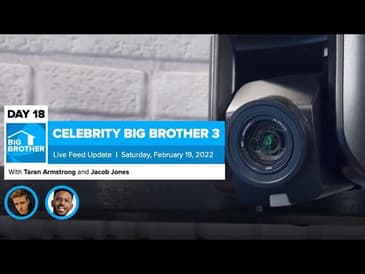 Celebrity Big Brother 3 | Live Feed Update Feb 19