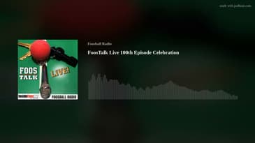 FoosTalk Live 100th Episode Celebration