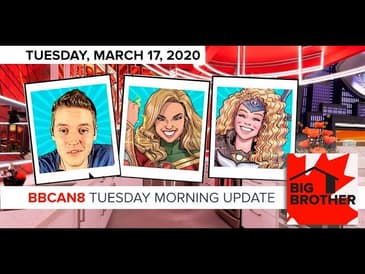 Rob Has A Podcast   Big Brother Canada 8 |  March 17 Overnight Update   LIVE 11e/8p