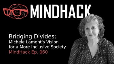 #061 Michele Lamont: Bridging Divides Michele Lamont's Vision for a More Inclusive Society