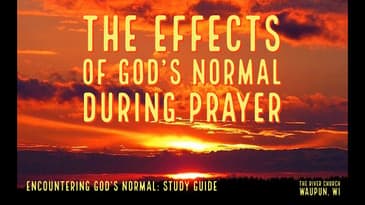 The Effects Of God's Normal During Prayer  - Kevin Zadai