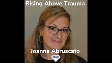 Rising Above Trauma With Joanna Abruscato