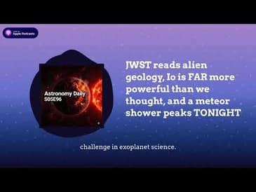JWST reads alien geology, Io is FAR more powerful than we thought, and a meteor shower peaks TONIGHT