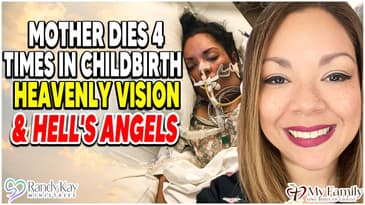 Near Death Experience: Mother Dies 4 Times in Childbirth (Heavenly Vision)