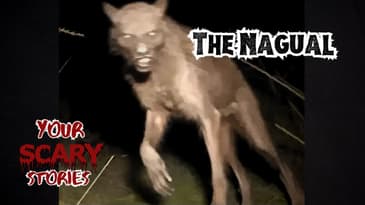 Nagual true scary story