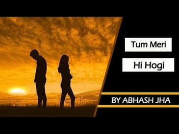 Tum Meri Na Hokar Bhi Meri Hi Hogi - Abhash Jha | One Sided Love Poetry | Rhyme Attacks