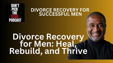 Divorce Recovery for Men: Heal, Rebuild, and Thrive 🌟  DPTSP #150  || Justin Thompson and David