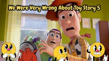 We Were Very Wrong About Toy Story 5