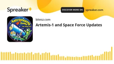 Artemis-1 and Space Force Updates