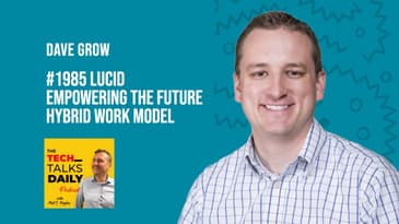 1985: Lucid - Empowering The Future Hybrid Work Model,