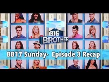 Big Brother 17 Episode 3 Recap | Sunday, June 28th, 2015 after BB17 LIVE