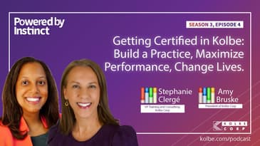 Getting Certified in Kolbe: Building a Practice, Maximize Performance, Change Lives.