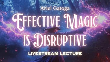 Effective Magic Is Disruptive - Manifesting Change