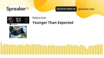 Younger Than Expected
