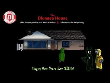 ADR Episode 238: The Dionaea House (Part 1)