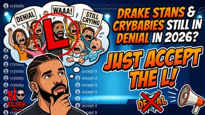 Drake Stans And Crybabies Still In Denial In 2026? Just Accept The L!
