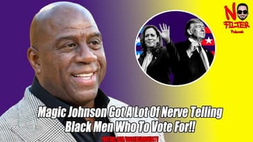 Magic Johnson Got A Lot Of Nerve Telling Black Men Who To Vote For!